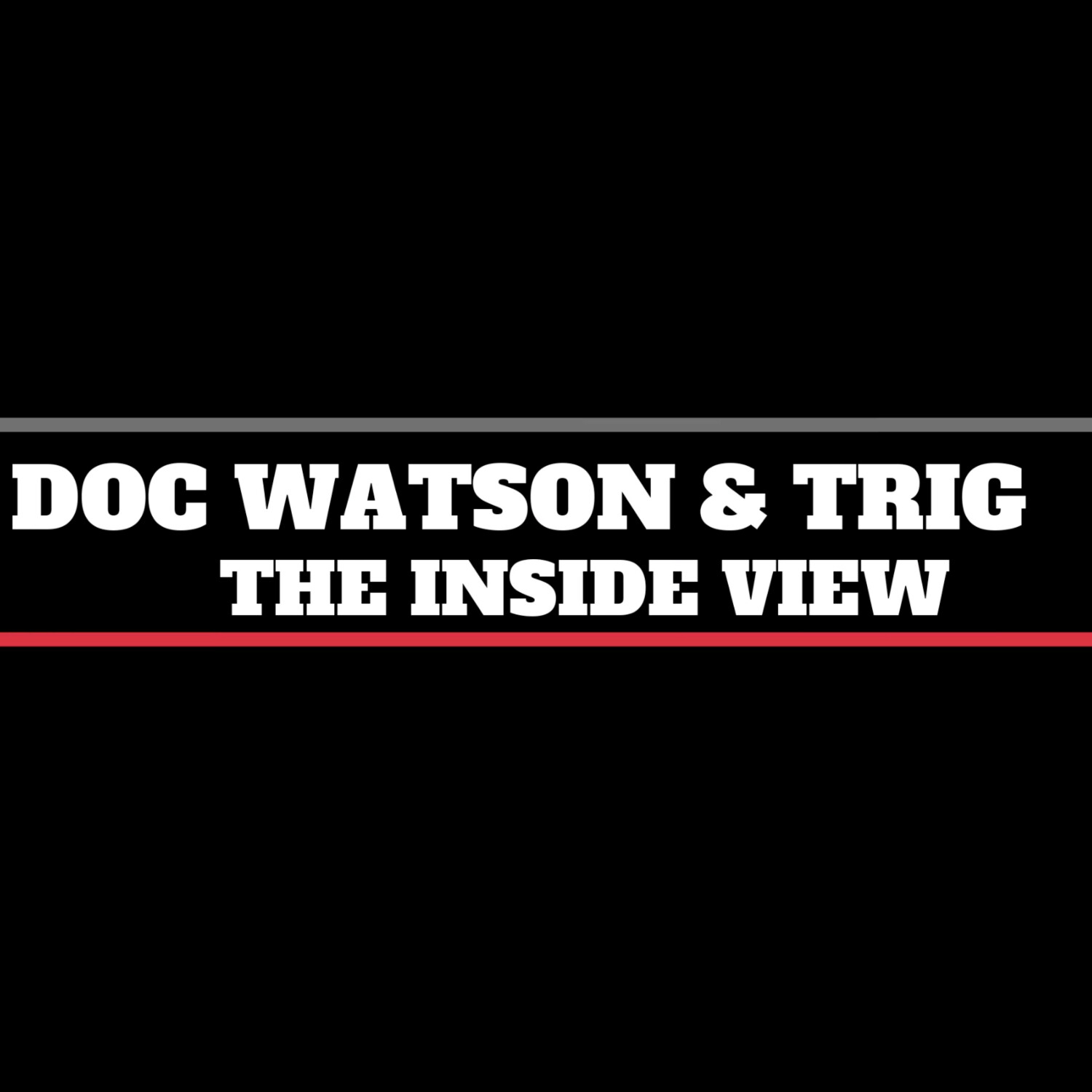 Doc Watson and Trig: The Inside View