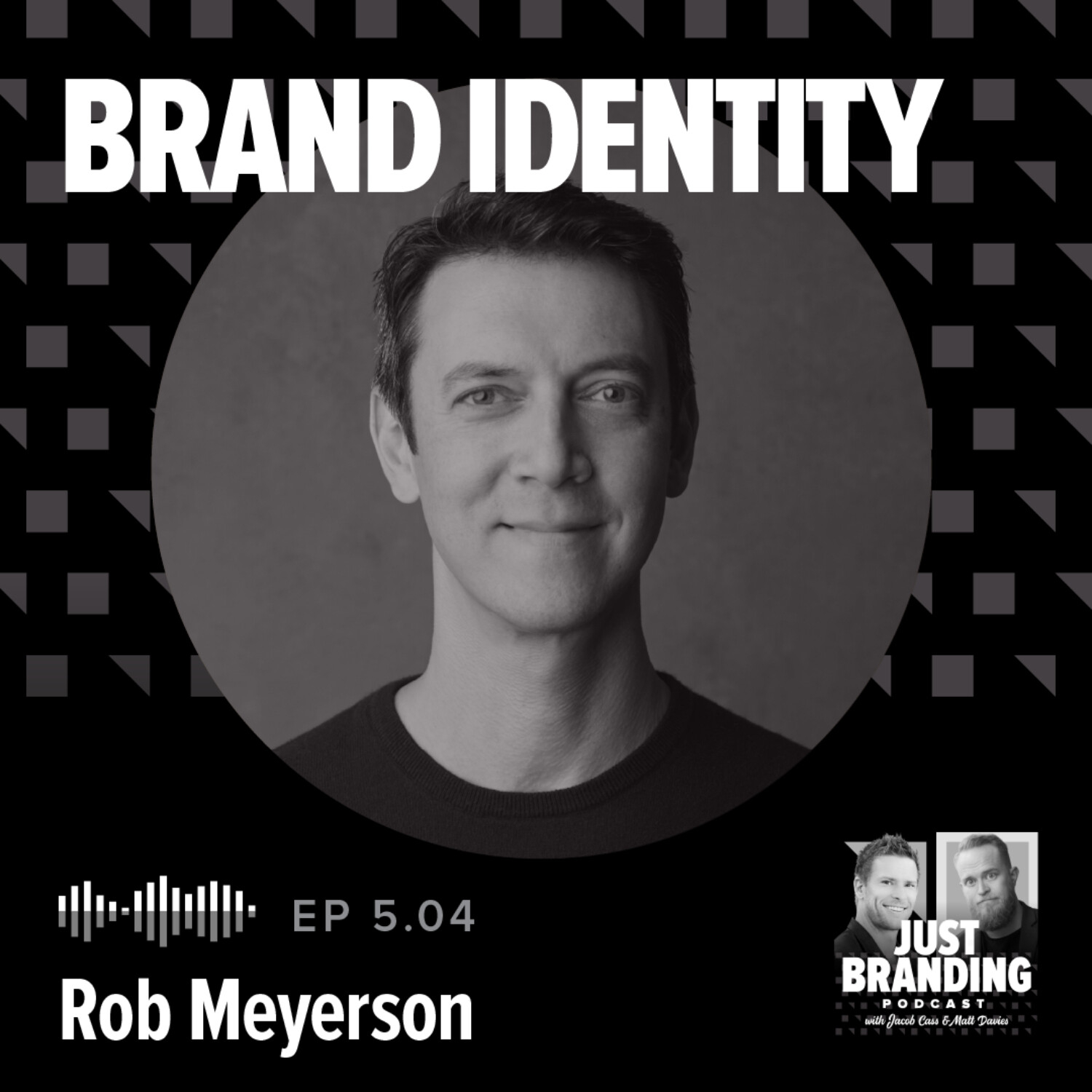S05.EP04 - Designing Brand Identity (+ Brand Architecture) w/ Rob Meyerson