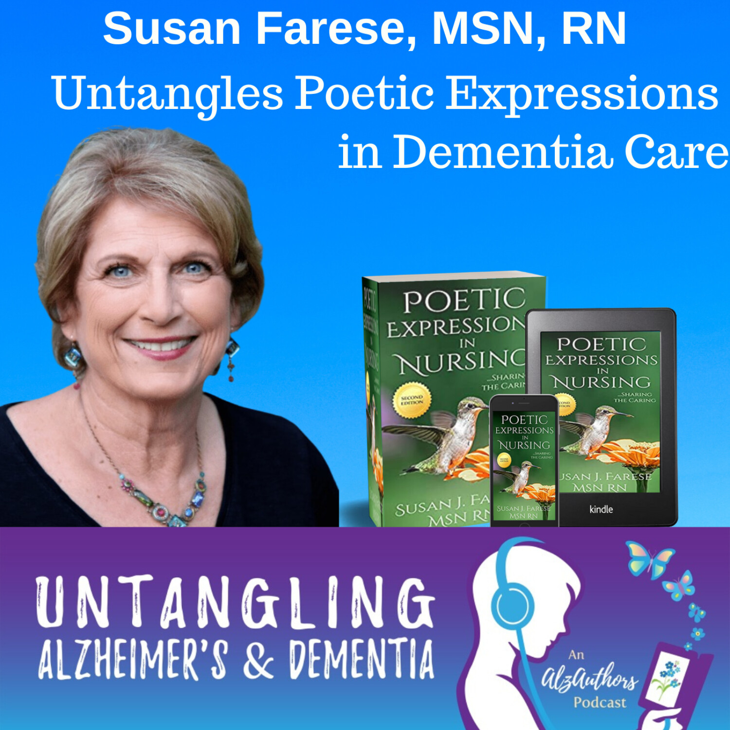 Susan Farese MSN, RN Untangles Poetic Expressions in Dementia Care – final