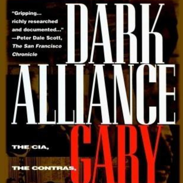 Dark Alliance: The Shattering Truth Behind the CIA, Drug Trafficking, and the Crack Epidemic artwork