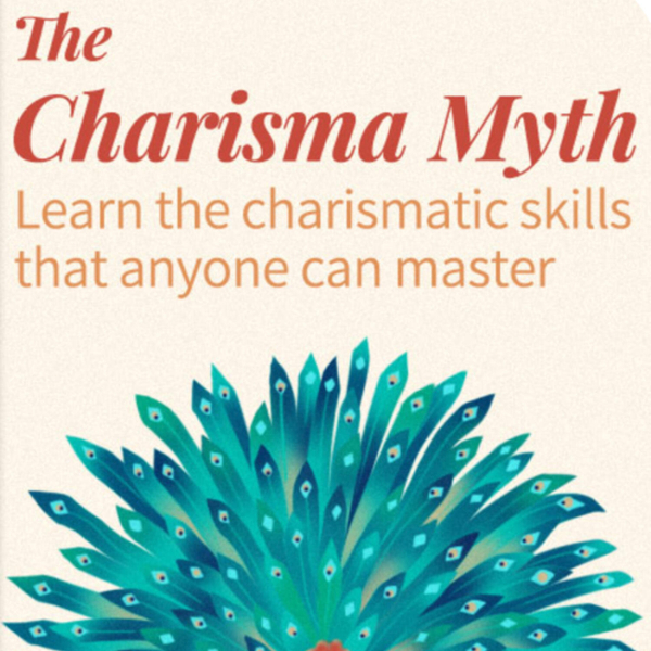 The Charisma Myth: Unlocking the Secrets of Magnetic Presence artwork