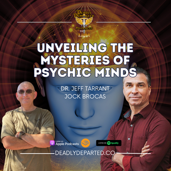 Unveiling the Mysteries of Psychic Minds: In-Depth Conversations with Dr. Jeff Tarrant artwork