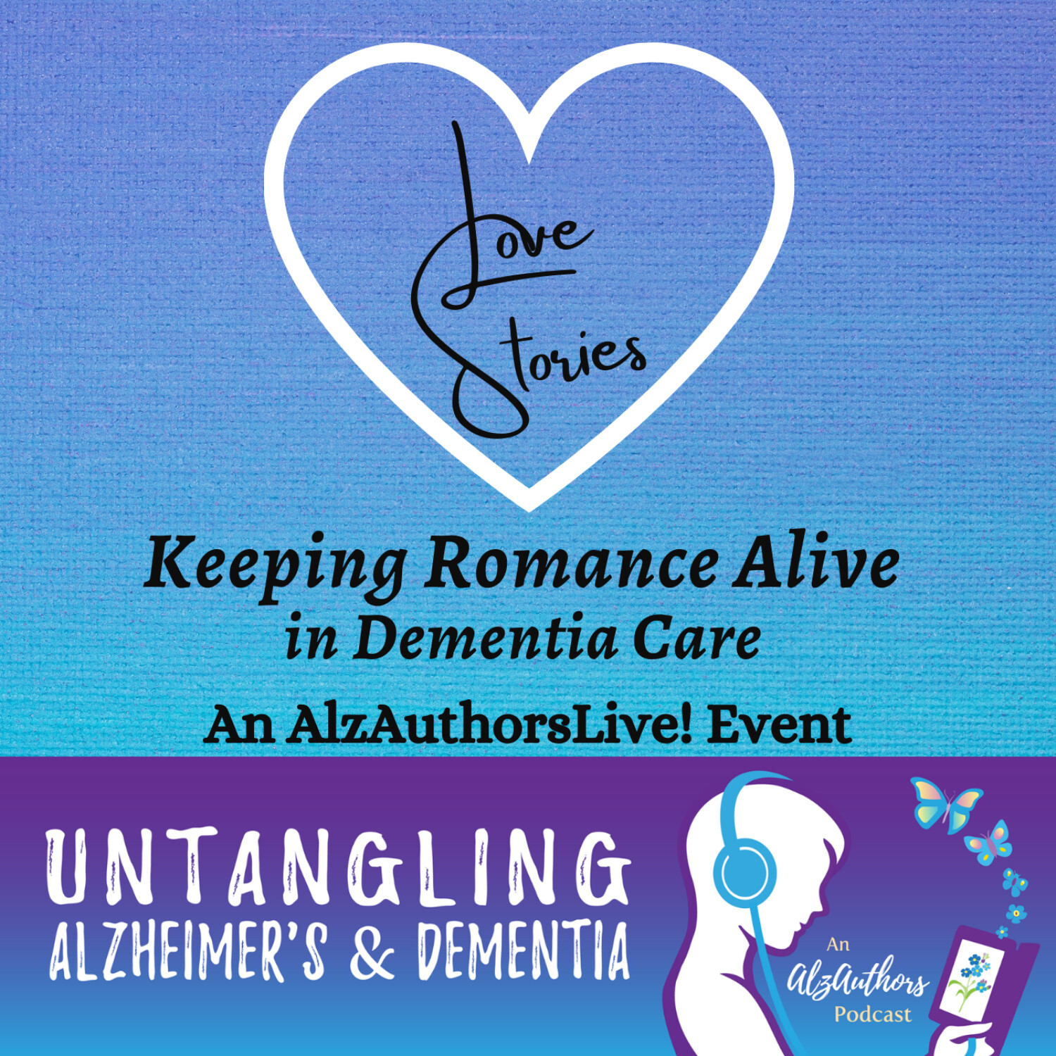 REPLAY Live Q&A – Love Stories: Keeping Romance Alive in Dementia Care
