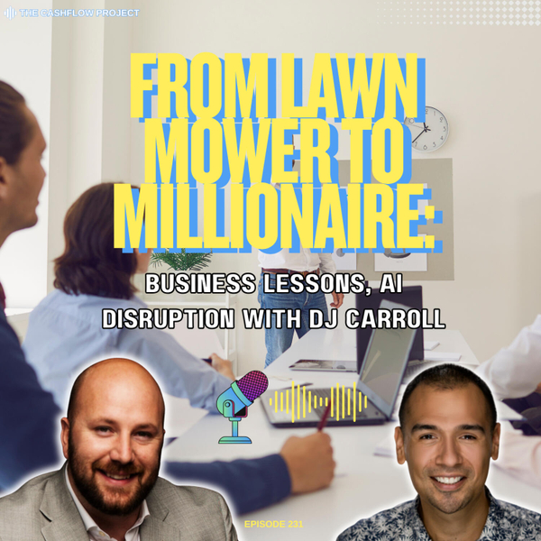 From Lawn Mower to Millionaire: Business Lessons, AI Disruption with DJ Carroll artwork
