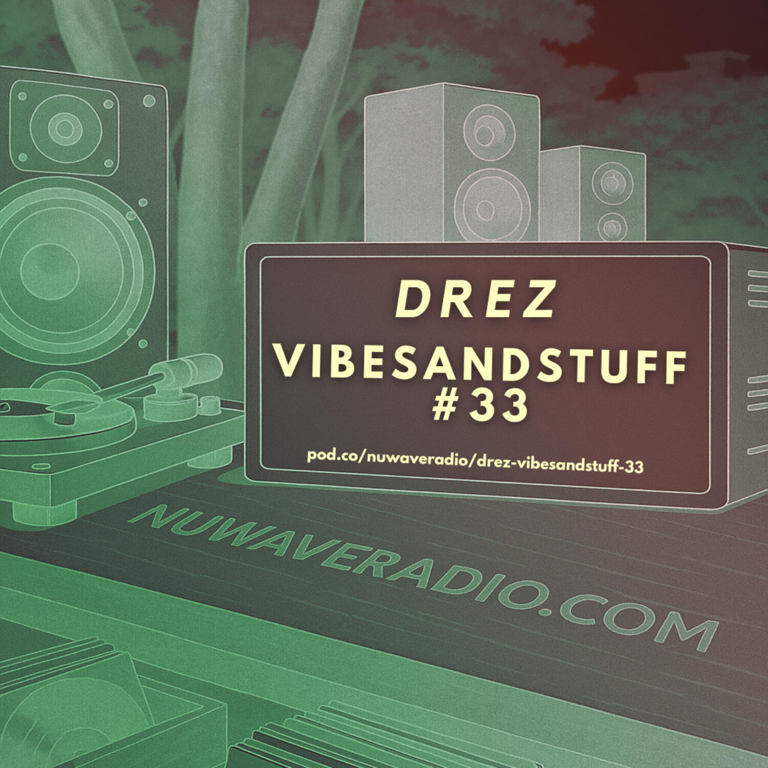 Drez - VibesandStuff #33