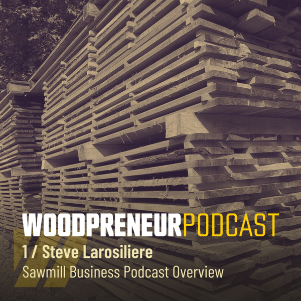 SAWMILL BUSINESS PODCAST OVERVIEW artwork