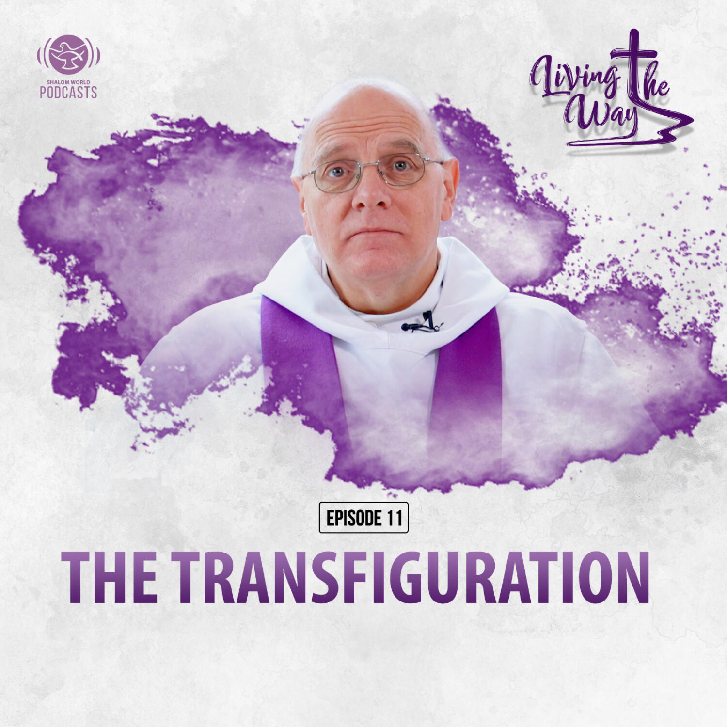 Living the Way | EP 11 - The Transfiguration | Dom Mark-Ephrem M. Nolan, OSB episode artwork