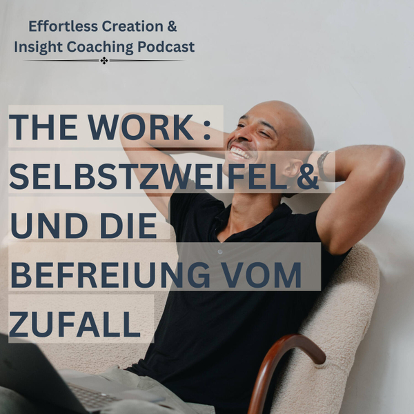 The Work: Selbstzweifel & die Befreiung vom  Zufall artwork