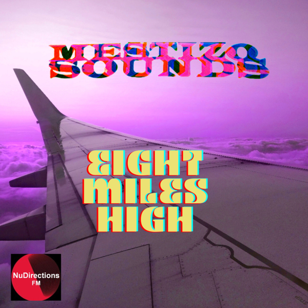 Mestizo Sounds Present Eight Miles High Mix artwork