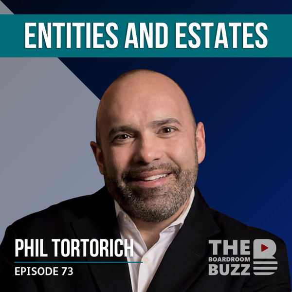 Episode 73 — Plan Ahead: Entities and Estates with Attorney Phil Tortorich artwork