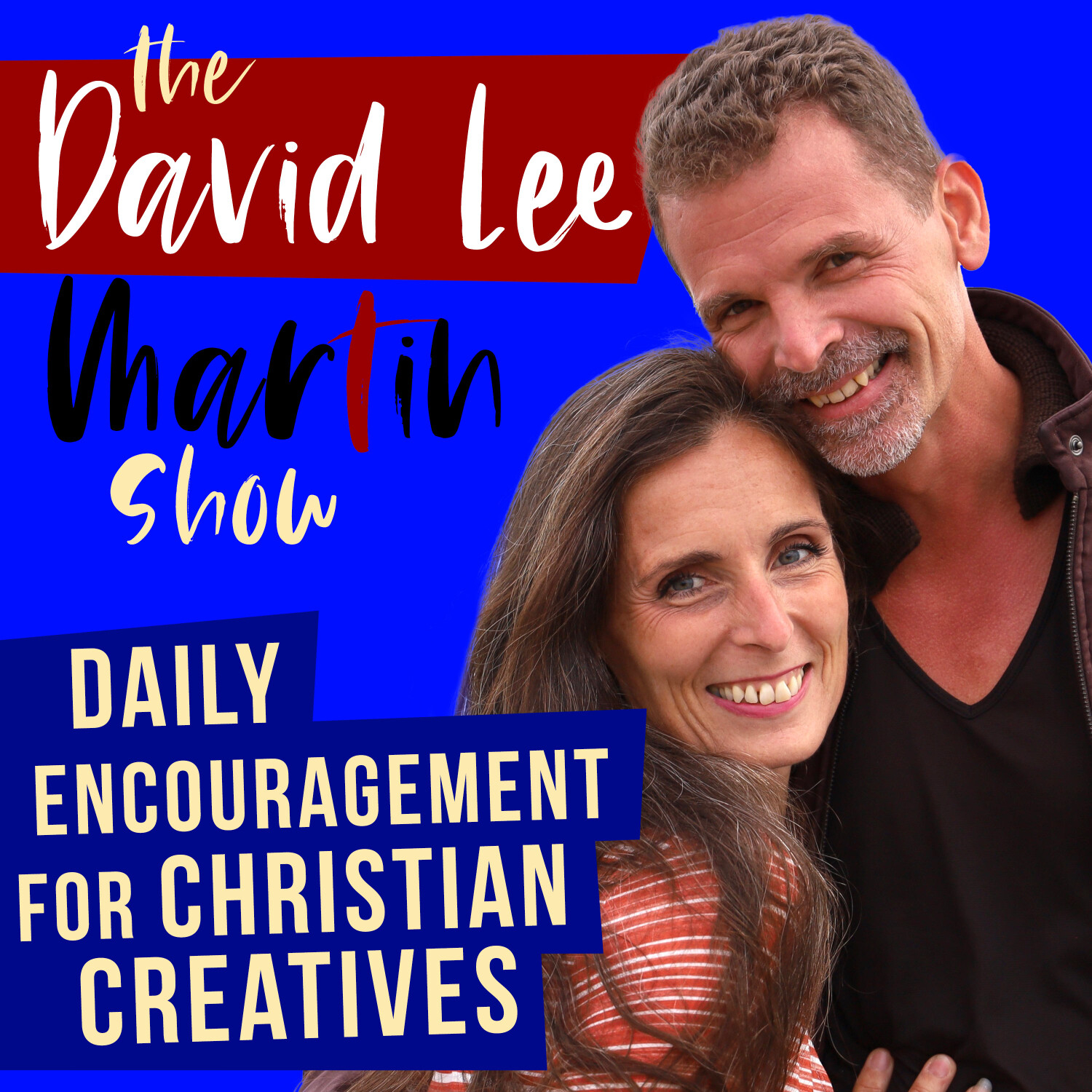 The David Lee Martin Show - Daily Encouragement For Christian Creatives