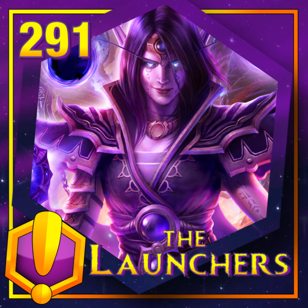 #291 - For Azeroth!: “The Launchers” artwork