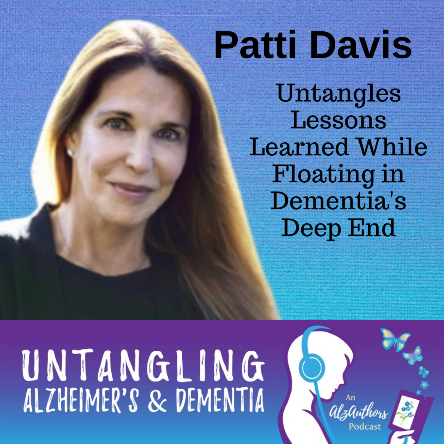 Patti Davis Untangles Lessons Learned While Floating in Dementia's Deep End