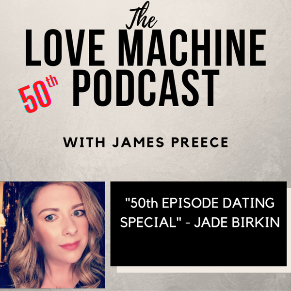 50th Episode Dating Special -with Jade Birkin artwork