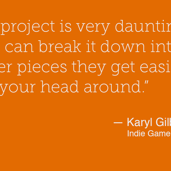 32 – Break it down to get it done. Making video games with Karyl Gilbertson. artwork