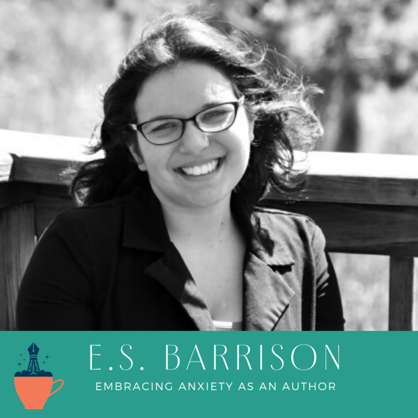 E.S. Barrison & Embracing Anxiety as an Author artwork