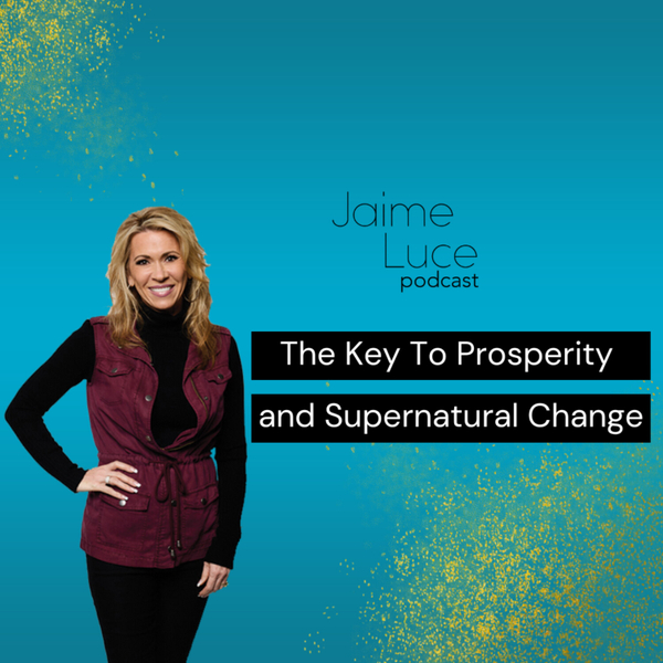 The Key To Prosperity and Supernatural Change artwork