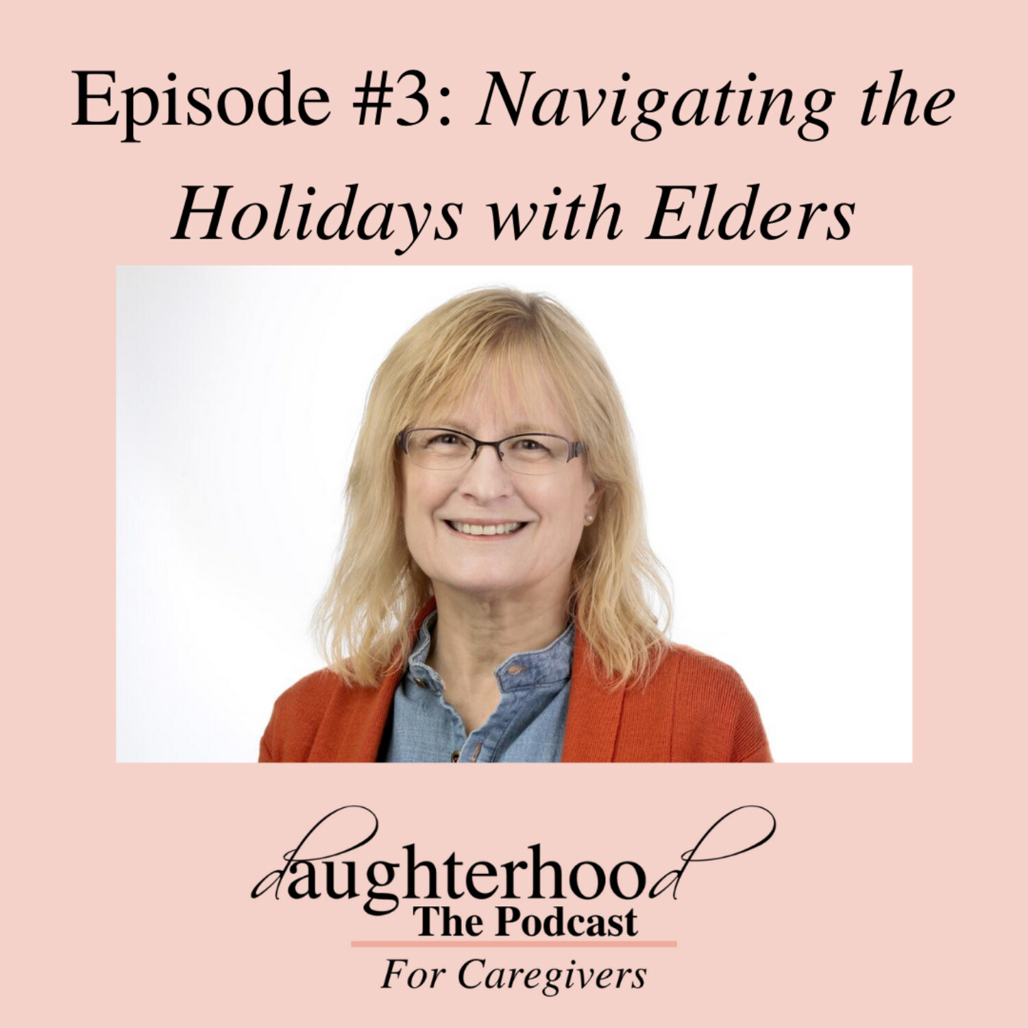Navigating the Holidays with Your Care Partner with Carol Bradley Bursack