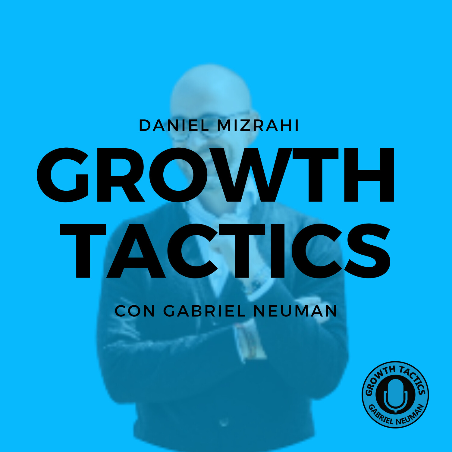 Growth Tactics con Gabriel Neuman