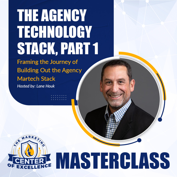 October 2023 MCOE Masterclass|  Framing the Journey of Building Out the Agency Martech Stack. artwork