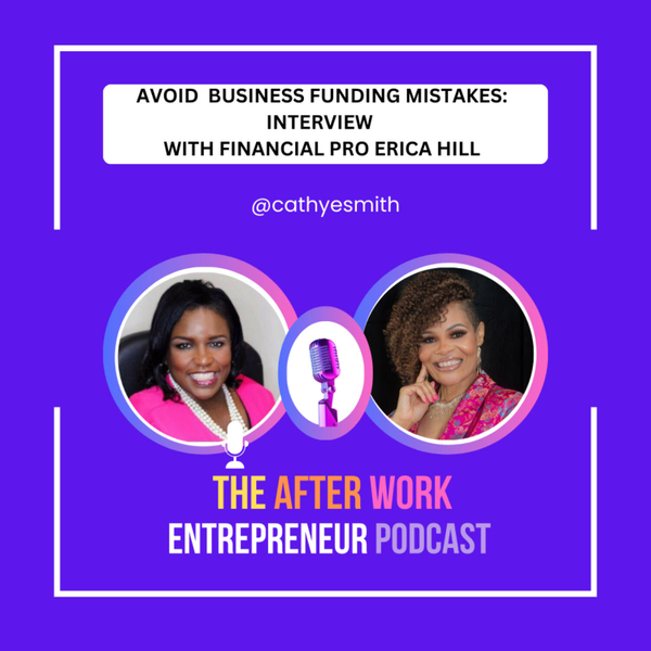  Avoid Common Business Funding Mistakes: Insights with Financial Pro Erica Hill artwork