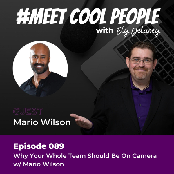 MCP089 Why Your Whole Team Should Be On Camera w/ Mario Wilson artwork