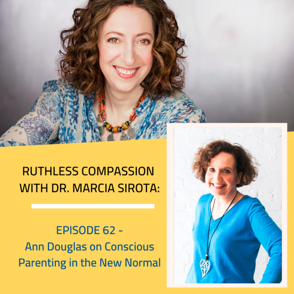 62: Ann Douglas - Conscious Parenting in the New Normal artwork