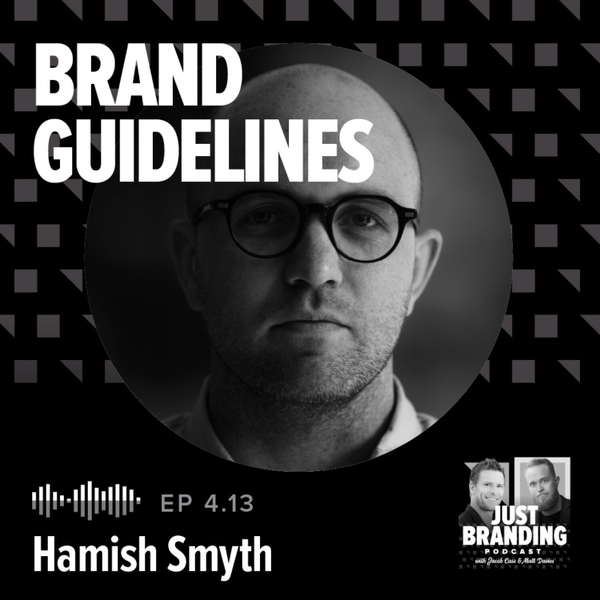 S04.EP13 - The Art of Consistency: Mastering Brand Guidelines w/ Hamish Smyth artwork