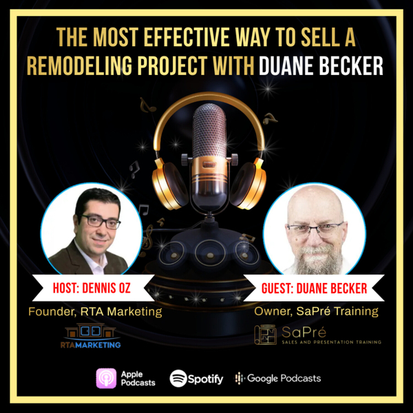 The Most Effective Way to Sell a Remodeling Project with Duane Becker artwork