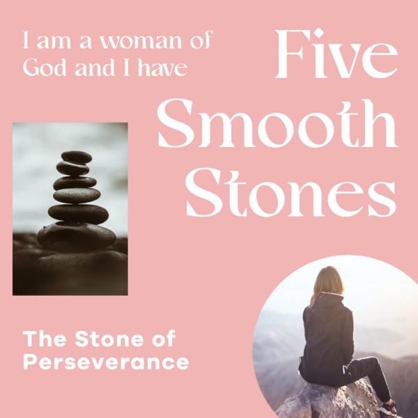 5 Smooth Stones | Episode 4 | The Stone of Perseverance artwork