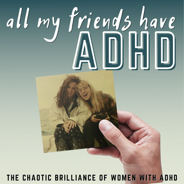 All My Friends Have ADHD artwork