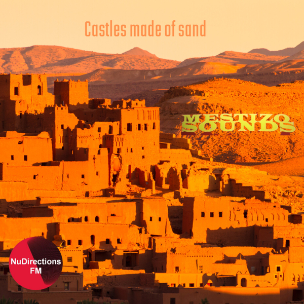 MESTIZO SOUNDS PRESENTS CASTLES MADE OF SAND  artwork