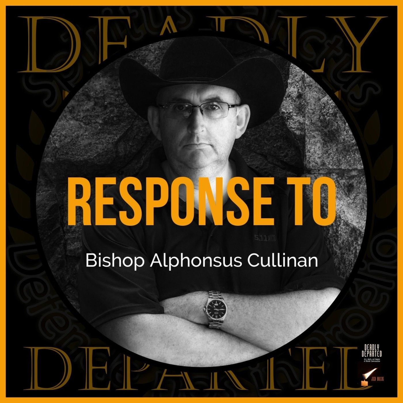 Deadly Departed - Response To Bishop Alphonsus Cullinan