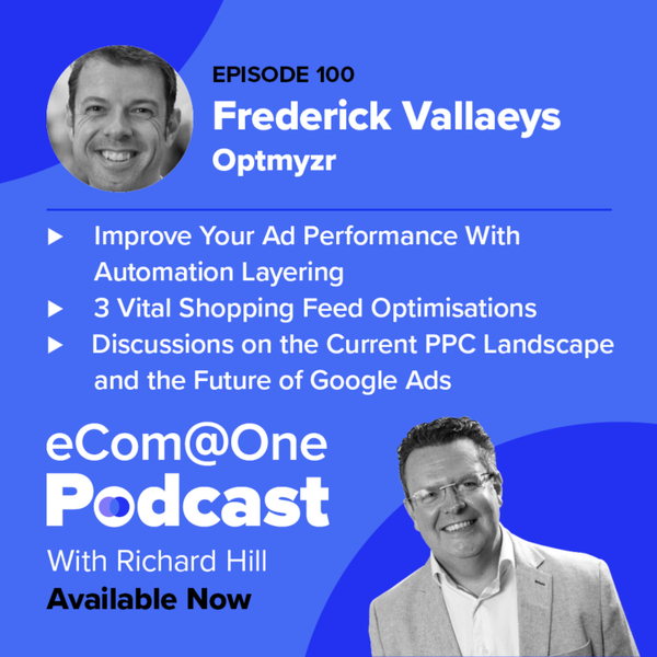E100: Frederick Vallaeys - Level Up Your Google Ads Campaigns With Advanced Automation artwork