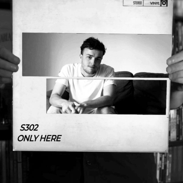 S302 Only Here (With Special Guest: TOM FEATHERSTONE) artwork