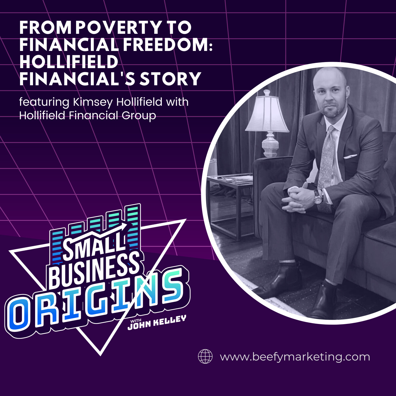 From Poverty to Financial Freedom: Hollifield Financial's Story feat. Kimsey Hollifield with Hollifield Financial Group