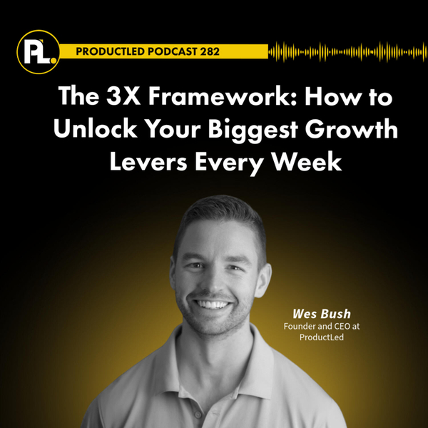 The 3X Framework: How to Unlock Your Biggest Growth Levers Every Week artwork
