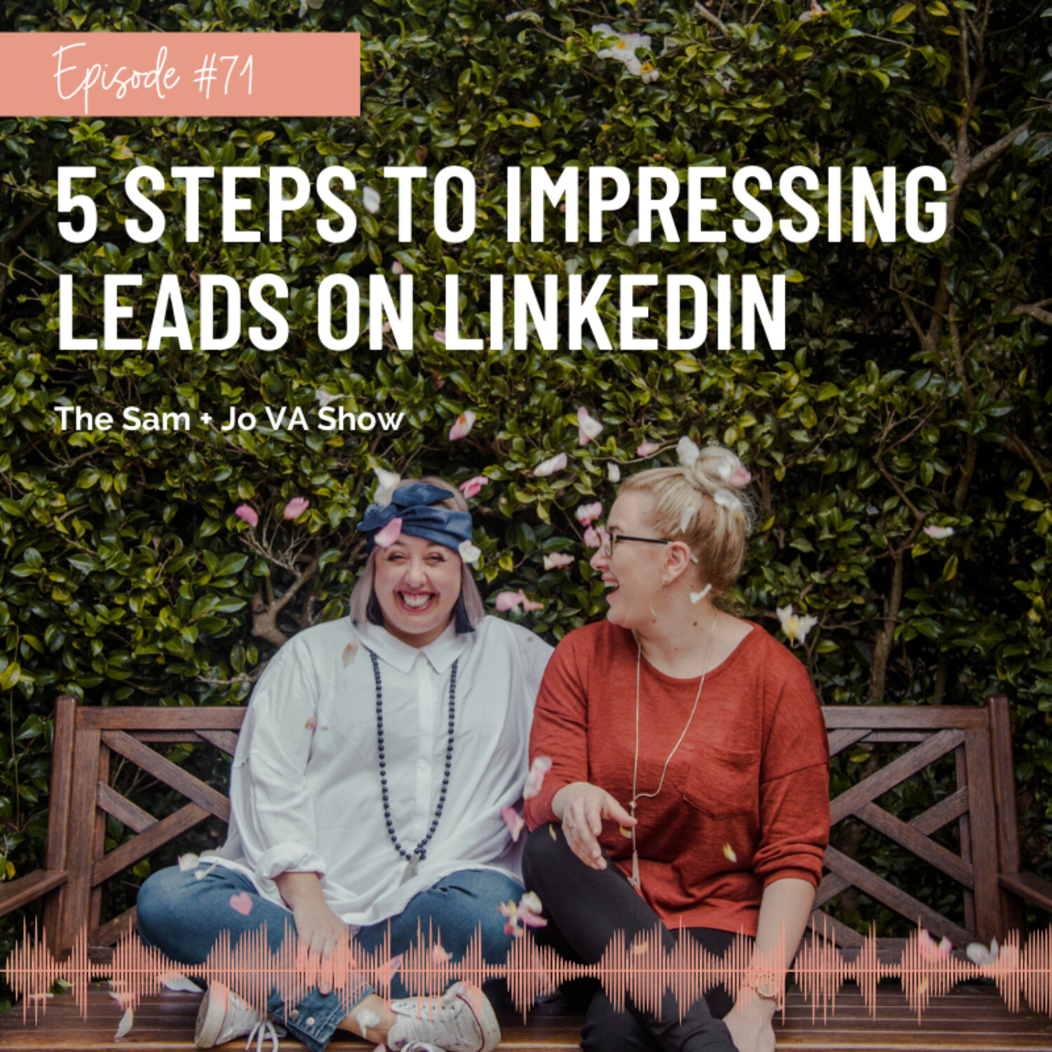 #71 5 Steps To Impressing Leads On LinkedIn