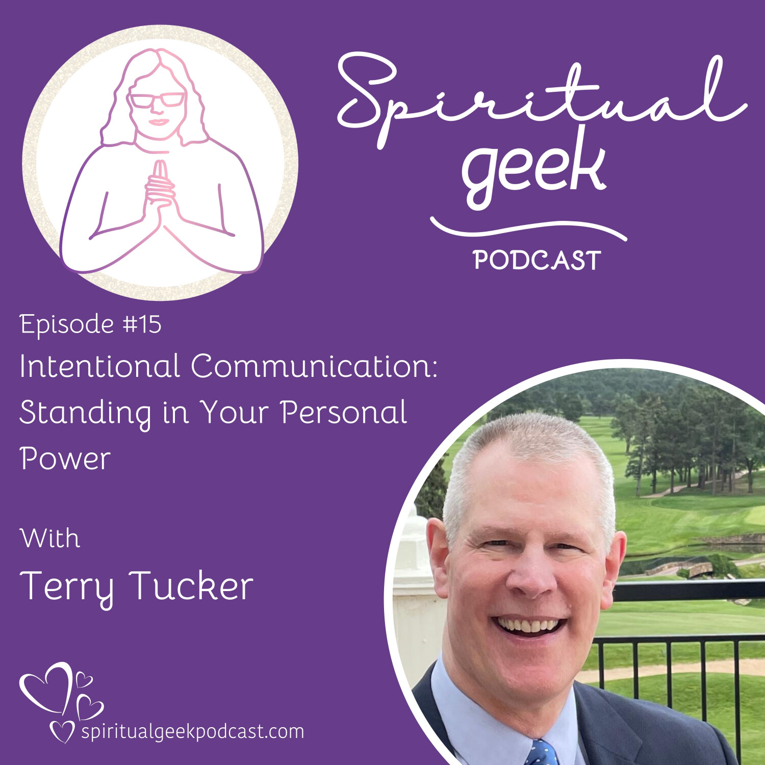 Intentional Communication: Standing in Your Personal Power with Terry Tucker