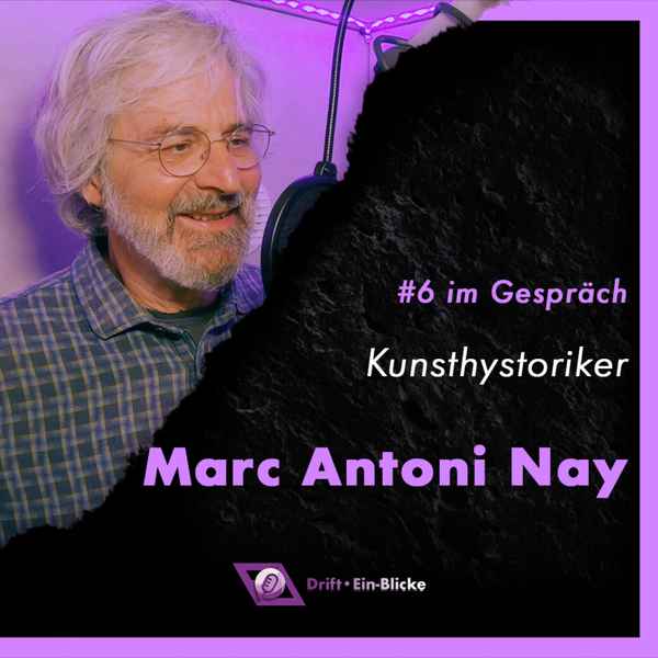 Drift Ein-Blicke #06 mit Marc Antoni Nay artwork