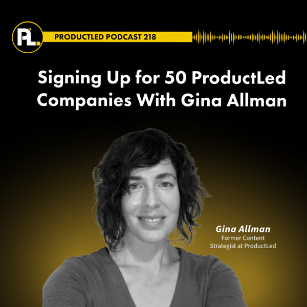 Signing Up for 50 ProductLed Companies With Gina Allman artwork
