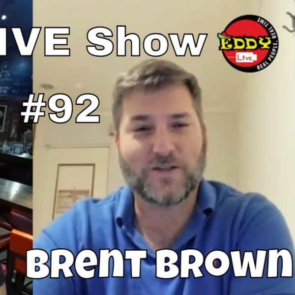 Eddy.LIVE Show #92, Brent Brown, Entrepreneur artwork