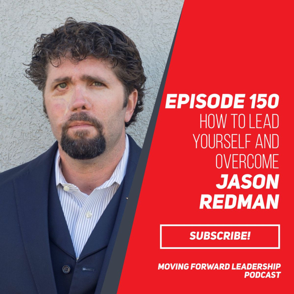 How to Lead Yourself and OVERCOME  | US Navy SEAL Jason Redman | Episode 150 artwork