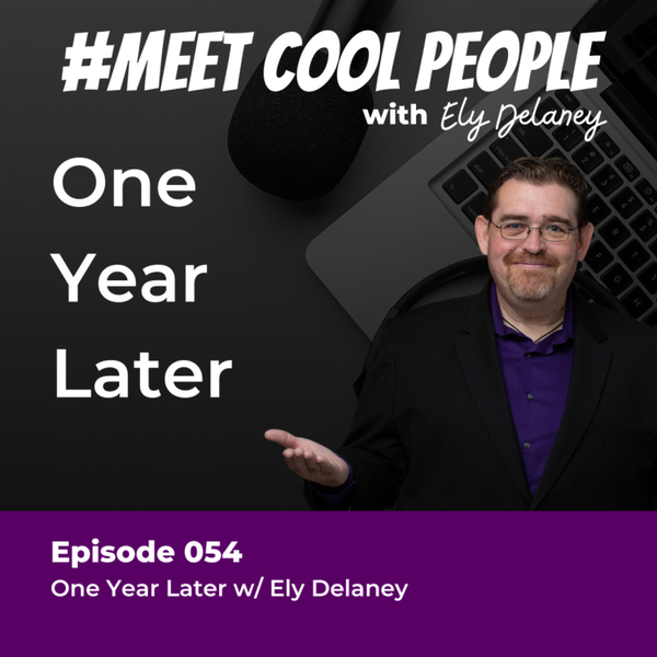 MCP054: One Year Later w/ Ely Delaney artwork