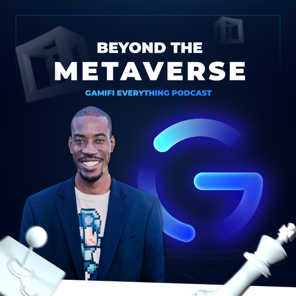 GamiFi Everything: Beyond the Metaverse-Episode 15 artwork