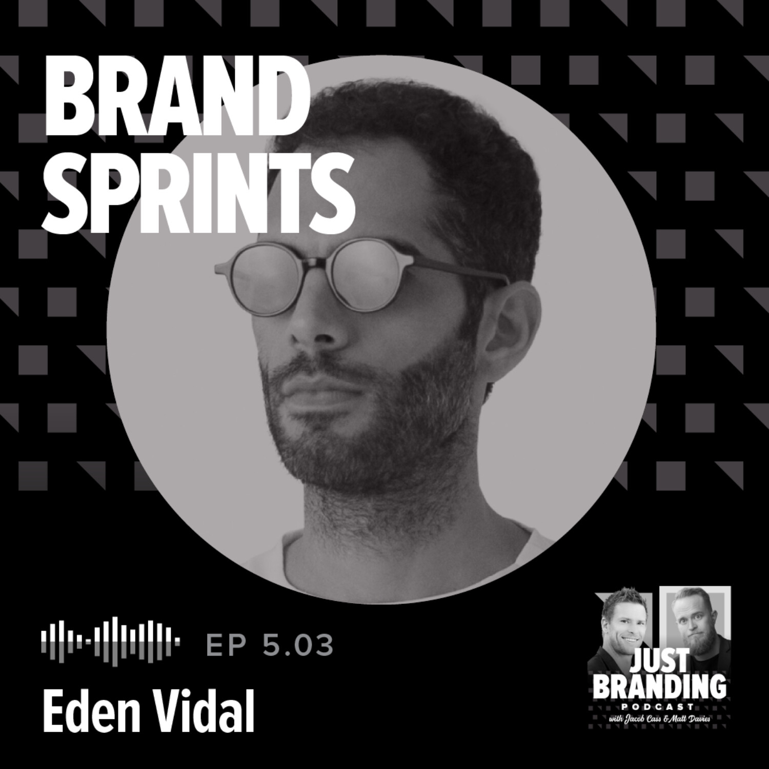 S05.EP03 - How to Launch a Brand in 10 Days with Brand Sprints (w/ Eden Vidal)