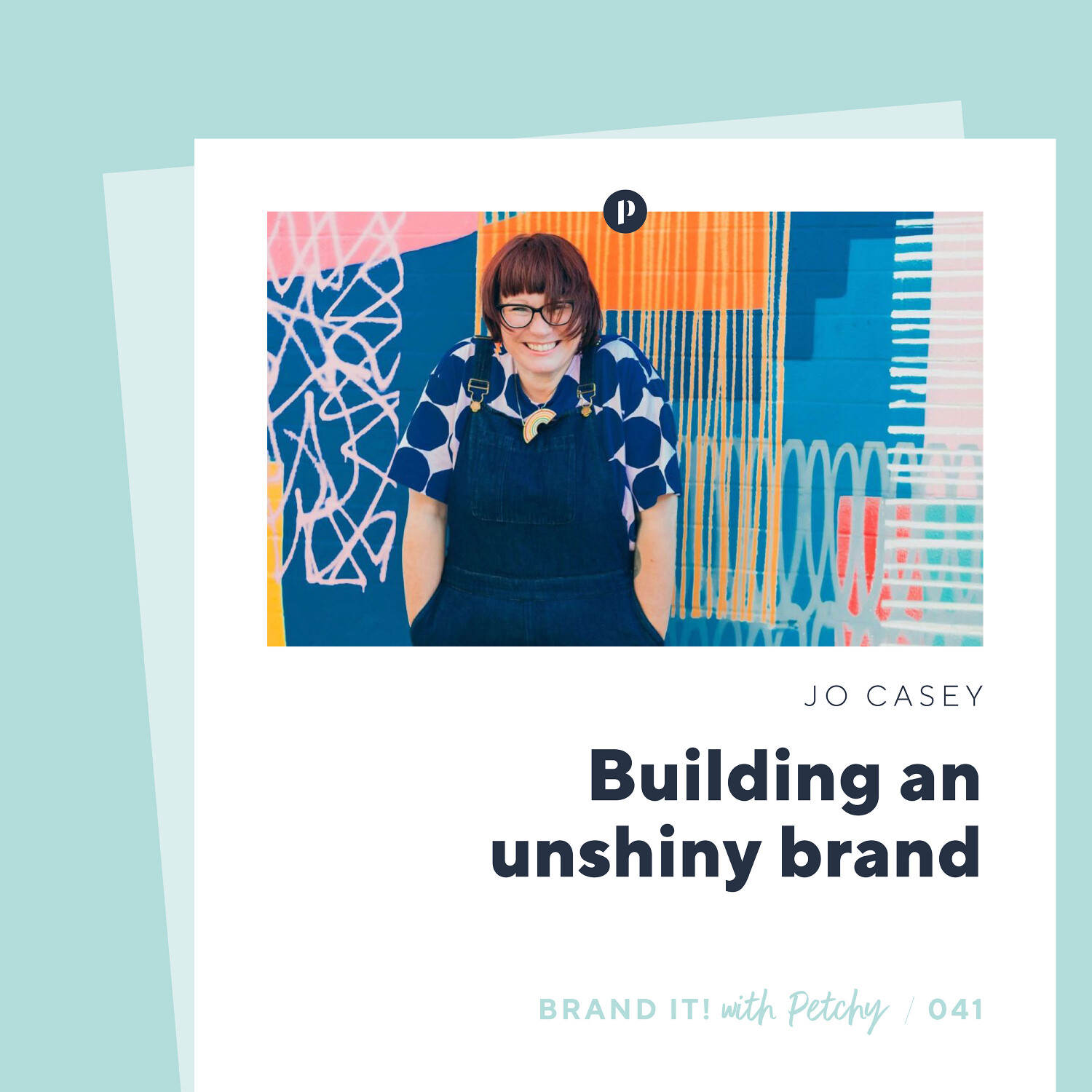 Building an unshiny brand w/ Jo Casey