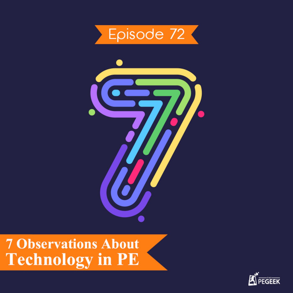 Episode 72 - 7 Observations About Technology in PE artwork
