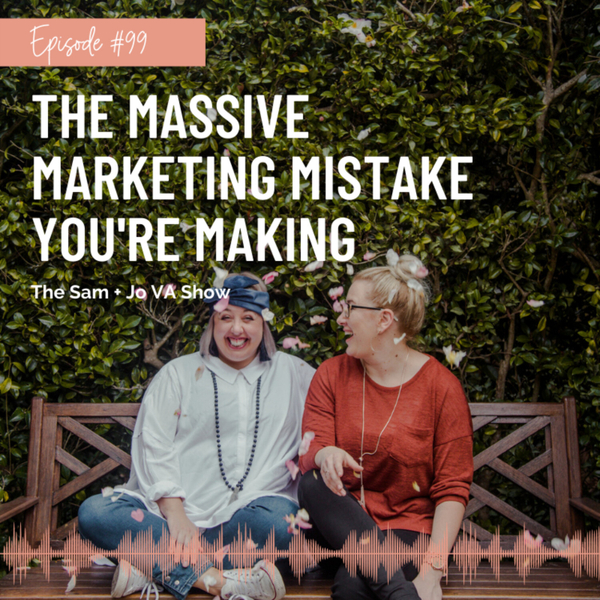 #99 The Massive Marketing Mistake You're Making artwork