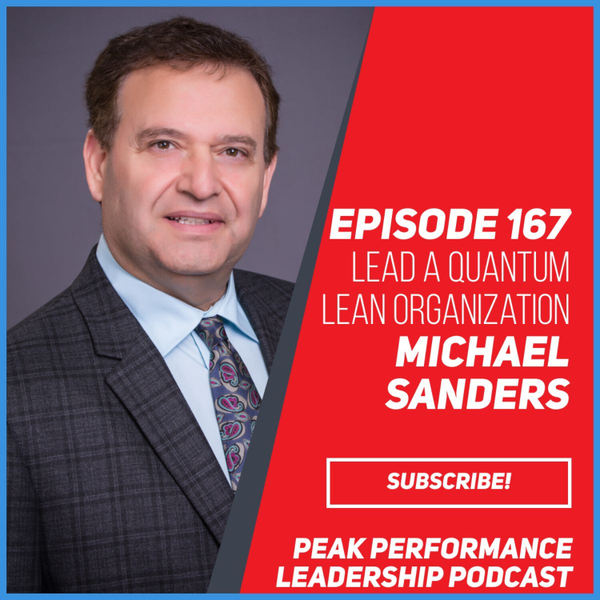 Lead a Quantum Lean Organization  | Michael Sanders | Episode 167 artwork